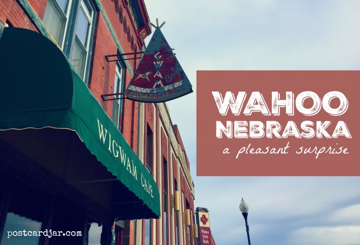 Wahoo, Nebraska — A Pleasant Surprise